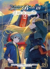 Makoto Sanda et Isuo Tsukumo - The Ancient Magus Bride Psaume 108 - Le bleu du magicien Tome 2 : .