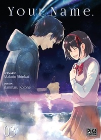 Makoto Shinkai et Ranmaru Kotone - Your Name Tome 3 : .