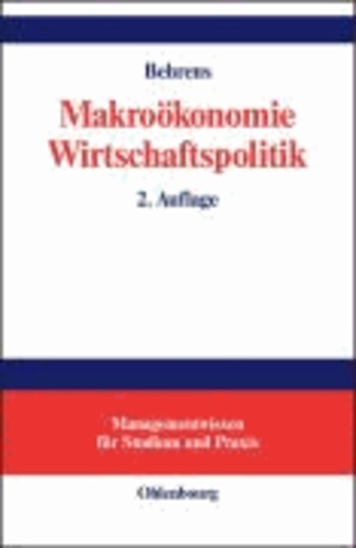 Makroökonomie Wirtschaftspolitik - Managementwissen für Studieum und Praxis.