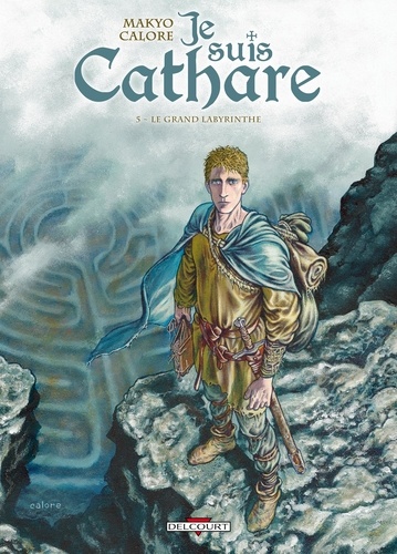 Je suis Cathare Tome 5 Le grand labyrinthe