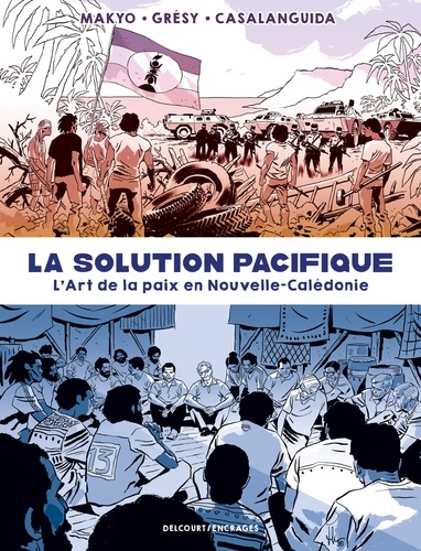 La Solution Pacifique. L'Art de la paix en Nouvelle-Calédonie
