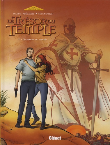  Makyo et Eliette Abécassis - Le Trésor du Temple Tome 2 : Construire un temple.