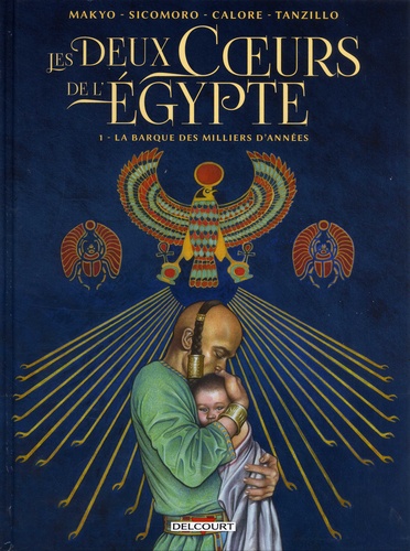 Les Deux Coeurs de l'Égypte Tome 1 La barque des milliers d'années