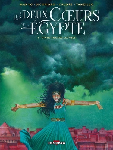 Les Deux Coeurs De L'Egypte Tome 3 Vivre toutes les vies