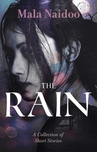  Mala Naidoo - The Rain - A Collection of Stories.