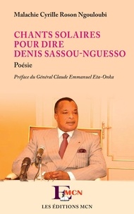 Livres epub gratuits à télécharger Chants solaires pour dire Denis Sassou-Nguesso  - Poésie 9782140284175