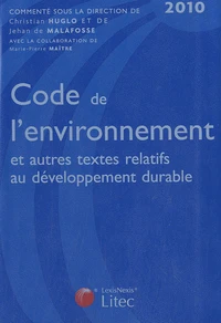 Code de l'environnement et autres textes relatifs au développement durable 2010