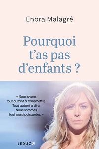 Pourquoi t'as pas d'enfants ?