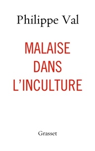 Philippe Val - Malaise dans l'inculture.