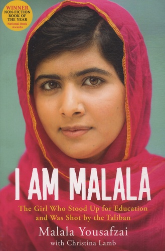 Malala Yousafzai et Christina Lamb - I Am Malala - The Girl Who Stood up for Education and Was Shot by the Taliban.