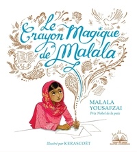 Malala Yousafzai et  Kerascoët - Le crayon magique de Malala.