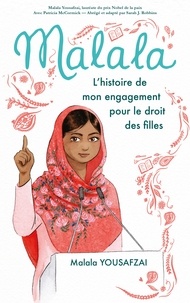 Malala Yousafzai - Malala - L'histoire de mon engagement pour le droit des filles.