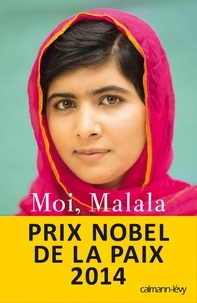 Malala Yousafzai - Moi, Malala, je lutte pour l'éducation et je résiste aux talibans.
