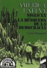 America Latina, siglo XX : La busqueda de la democracia