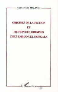Origines de la fiction et fiction des origines chez Emmanuel Dongala