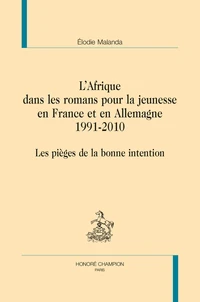 L'Afrique dans les romans pour la jeunesse en France et en Allemagne 1991-2010