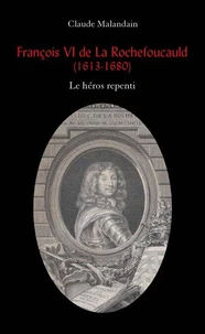 François VI de La Rochefoucauld. Le héros repenti