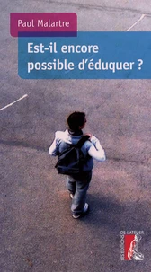 Est-il encore possible d'éduquer ?