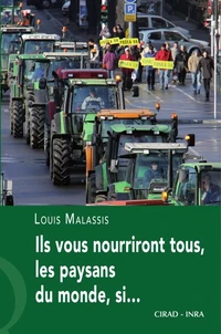Ils vous nourriront tous, les paysans du monde, si.