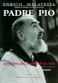 Padre Pio. Un Pretre Sous Le Poids De La Croix, 2eme Edition