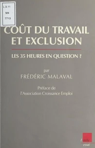 COUT DU TRAVAIL ET EXCLUSION. Les 35 heures en question
