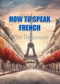  MalbeBooks - How To Speak French For Beginners.
