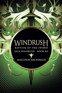  Malcolm Archibald - Baptism Of The Sword - Jack Windrush, #12.