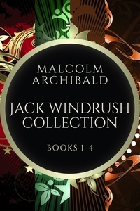  Malcolm Archibald - Jack Windrush Collection - Books 1-4.