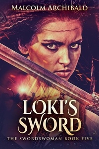  Malcolm Archibald - Loki's Sword - The Swordswoman, #5.