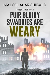 Puir Bluidy Swaddies are Weary