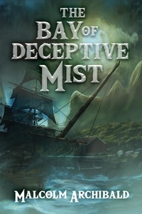  Malcolm Archibald - The Bay of Deceptive Mist.