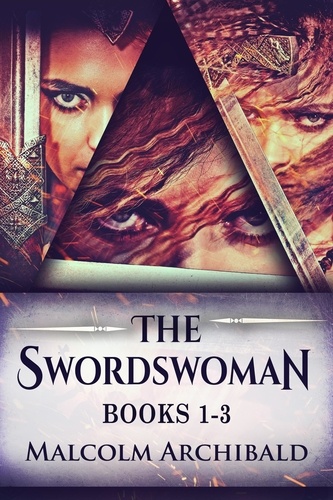  Malcolm Archibald - The Swordswoman - Books 1-3.