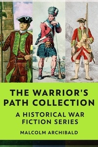  Malcolm Archibald - The Warrior's Path Collection: A Historical War Fiction Series.