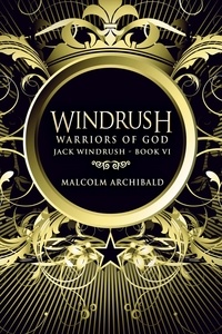  Malcolm Archibald - Warriors Of God - Jack Windrush, #6.