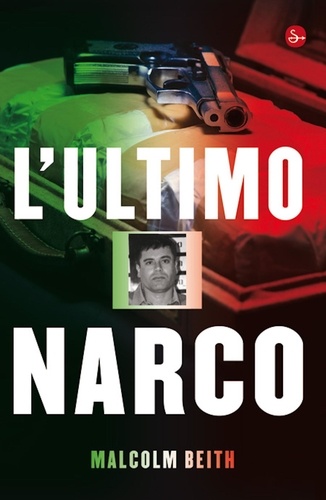 Malcolm Beith - L'ultimo narco.