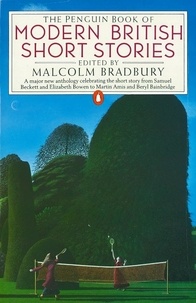 Malcolm Bradbury - Modern British short Stories.