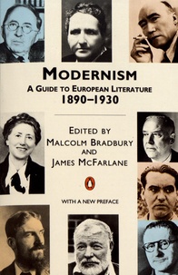 Malcolm Bradbury et James McFarlane - Modernism 1890-1930.