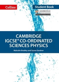 Malcolm Bradley et Susan Gardner - Cambridge IGCSE™ Co-ordinated Sciences Physics Student's Book.