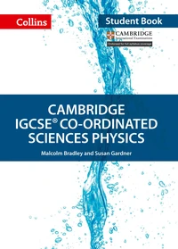 Cambridge IGCSE™ Co-ordinated Sciences Physics Student's Book