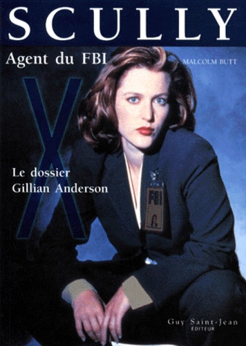 Malcolm Butt - Agent Scully Fbi. Le Dossier Gillian Anderson.