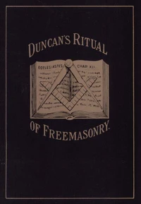 Duncan's Masonic Ritual and Monitor