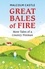 Great Bales of Fire. More Tales of a Country Fireman