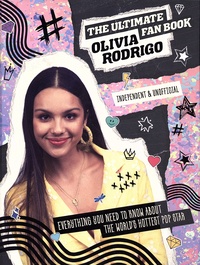 Malcolm Croft - The Ultimate Fan Book Olivia Rodrigo - Everything you need to know about the world's hottest pop star.