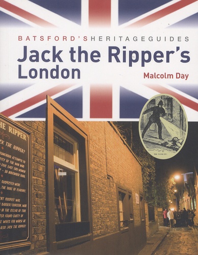 Malcolm Day - Jack the Ripper's London.