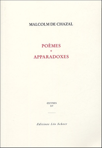 Malcolm de Chazal - Oeuvres - Tome 15, Poèmes ; Apparadoxes ; L'univers magique.