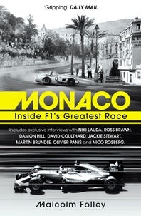 Malcolm Folley - Monaco - Inside F1’s Greatest Race.