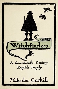 Malcolm Gaskill - Witchfinders.