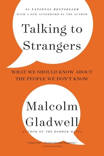 Talking to Strangers. What We Should Know about the People We Don't Know