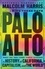 Palo Alto. A History of California, Capitalism, and the World