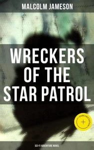 WRECKERS OF THE STAR PATROL (Sci-Fi Adventure Novel)